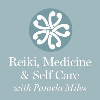 Reiki, Medicine & Self Care with Pamela Miles  - Bringing self care back to health care.
